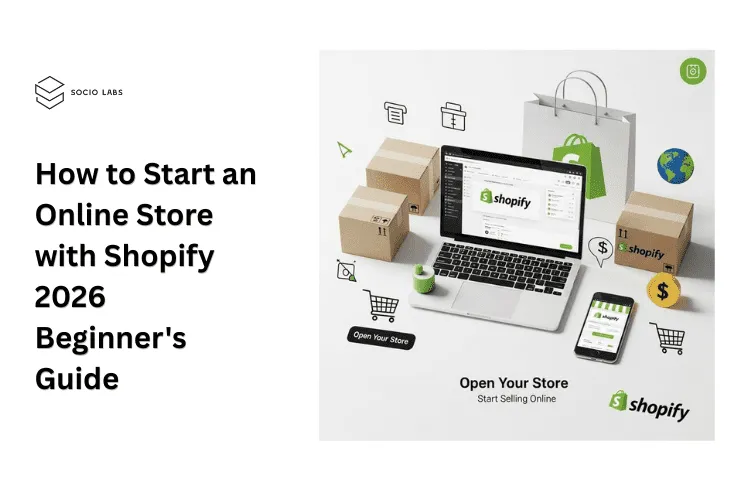  How to Start an Online Store With Shopify in 2026